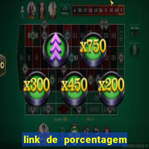 link de porcentagem dos jogos slots